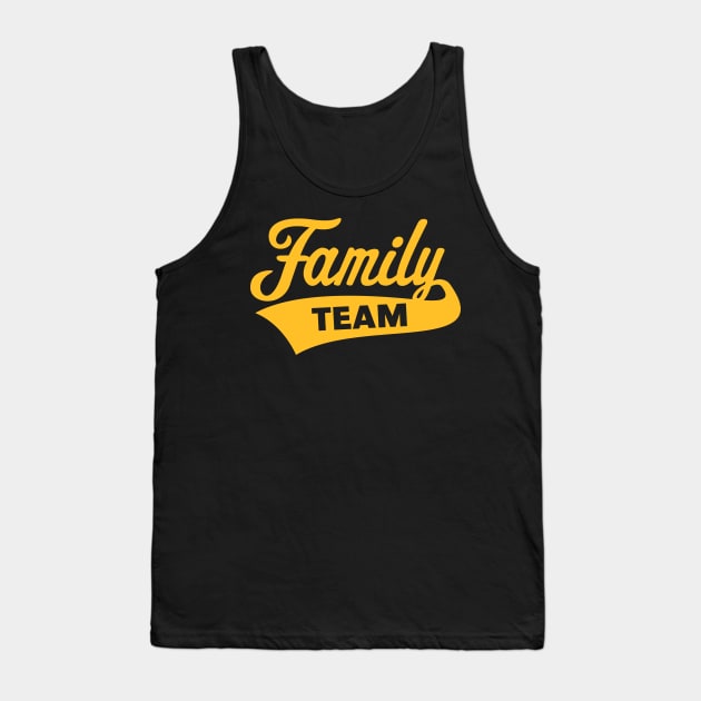 Family Team (Gold) Tank Top by MrFaulbaum